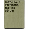 Mathe Live 7. Lehrerband. Neu. Mit Cd-rom door Onbekend