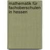 Mathematik für Fachoberschulen in Hessen by Klaus Schilling