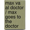 Max va al doctor / Max Goes to the Doctor door Adria F. Klein