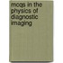 Mcqs In The Physics Of Diagnostic Imaging