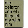 Me Dejaron Con el / They Left Me with Him by Corin Tellado