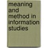 Meaning and Method in Information Studies