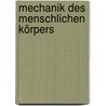 Mechanik Des Menschlichen Körpers door Julius Kollmann
