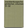 Mecklenburgische Jahrbcher, Volumes 31-32 by Schwerin Verein FüR. Mecklenburgische Geschichte Und Alterthumskunde