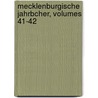 Mecklenburgische Jahrbcher, Volumes 41-42 door Verein FüR. Mecklenburgische Geschichte Und Alterthumskunde