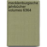 Mecklenburgische Jahrbücher Volumes 6364 door Schwerin Verein FüR. Mecklenburgische Geschichte Und Alterthumskunde