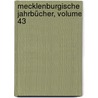 Mecklenburgische Jahrbücher, Volume 43 door Schwerin Verein FüR. Mecklenburgische Geschichte Und Alterthumskunde