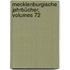 Mecklenburgische Jahrbücher, Volumes 72