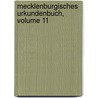 Mecklenburgisches Urkundenbuch, Volume 11 door Verein FüR. Mecklenburgische Geschichte Und Altertumskunde