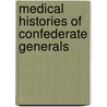 Medical Histories Of Confederate Generals door Jack D. Welsh