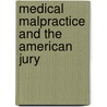 Medical Malpractice And The American Jury door Neil Vidmar