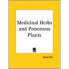 Medicinal Herbs & Poisonous Plants (1918) door David Ellis