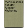 Medicinisches Aus Der Ältesten Kirchenge by Adolf von Harnack