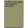 Medico-Chirurgical Transactions, Volume 2 by Unknown