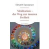 Meditation - der Weg zur inneren Freiheit door Eknath Easwaran
