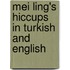 Mei Ling's Hiccups In Turkish And English