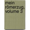 Mein Römerzug, Volume 3 door Franz Gaudy