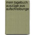 Mein Tagebuch Auszüge Aus Aufschreibunge