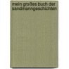 Mein großes Buch der Sandmanngeschichten by Annette Huber