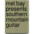 Mel Bay Presents Southern Mountain Guitar