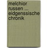Melchior Russen ... Eidgenssische Chronik by Melchior Russ