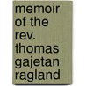 Memoir Of The Rev. Thomas Gajetan Ragland by Thomas Thomason Perowne