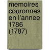 Memoires Couronnes En L'Annee 1786 (1787) by Georg Franz Hoffmann