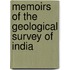 Memoirs Of The Geological Survey Of India