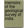 Memoirs Of The Geological Survey Of India door Geological Survey of India