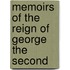 Memoirs Of The Reign Of George The Second