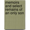 Memoirs and Select Remains of an Only Son door Thomas Durant