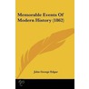 Memorable Events Of Modern History (1862) by John George Edgar