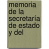 Memoria De La Secretaría De Estado Y Del door Onbekend