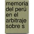 Memoria Del Perú En El Arbitraje Sobre S