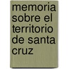 Memoria Sobre El Territorio de Santa Cruz door Hermann Burmeister