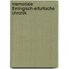 Memoriale Thrringisch-Erfurtische Chronik by Richard Thiele