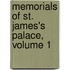 Memorials Of St. James's Palace, Volume 1