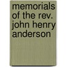 Memorials Of The Rev. John Henry Anderson door John Henry Anderson
