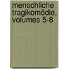 Menschliche Tragikomödie, Volumes 5-8 by Johannes Scherr