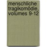 Menschliche Tragikomödie, Volumes 9-12 by Unknown