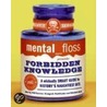 Mental Floss Presents Forbidden Knowledge door Of Mental Floss Editors