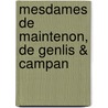 Mesdames de Maintenon, de Genlis & Campan by Louis Chabaud