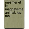 Mesmer Et Le Magnétisme Animal: Les Tabl door Ernest Bersot