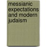 Messianic Expectations And Modern Judaism by Schindler Solomon