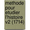 Methode Pour Etudier L'Histoire V2 (1714) by Nicolas Lenglet Dufresnoy
