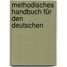 Methodisches Handbuch Für Den Deutschen door Ernst Kornvrumpf