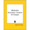 Methodist Itinerants: Creators Of Climate by Joseph M.M. Gray