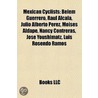 Mexican Cyclists: Belem Guerrero, Raúl A by Unknown