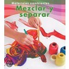 Mezclar y Separar = Mixing and Separating by Chris Oxlade
