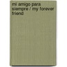 Mi Amigo Para Siempre / My Forever Friend door Sam Butcher